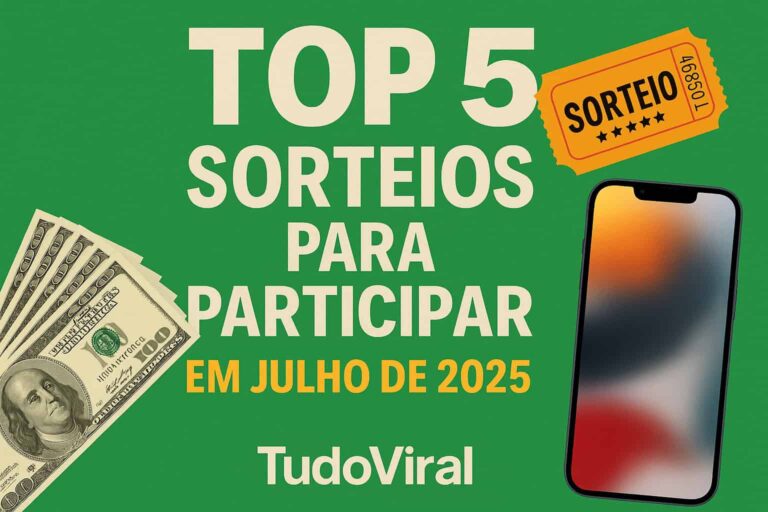 Top 5 Sorteios para Participar em Julho de 2025